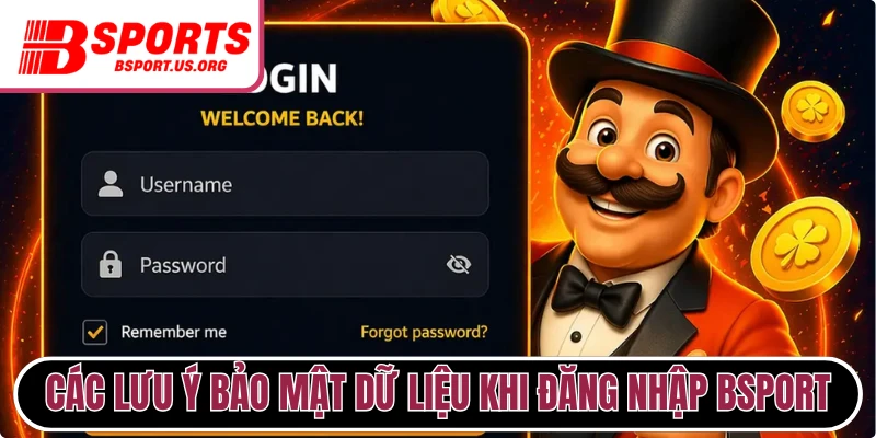  Các lưu ý bảo mật dữ liệu khi đăng nhập Bsport