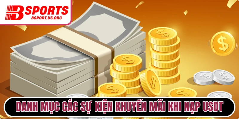  Danh mục các sự kiện khuyến mãi khi nạp USDT