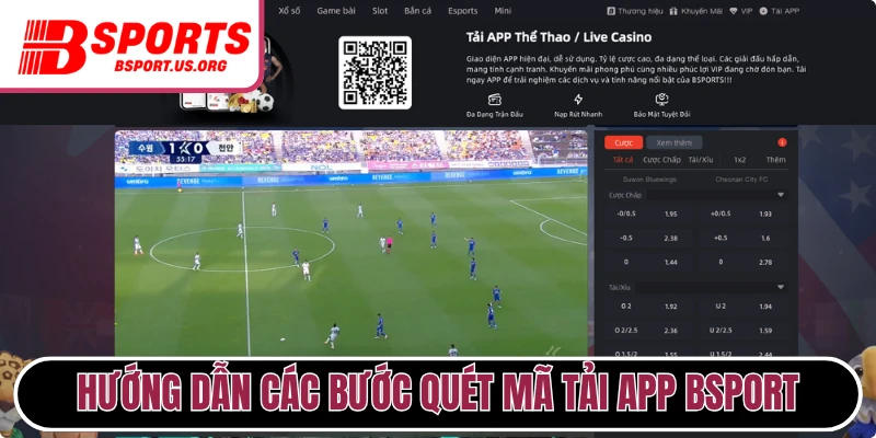 Hướng dẫn các bước quét mã tải app Bsport
