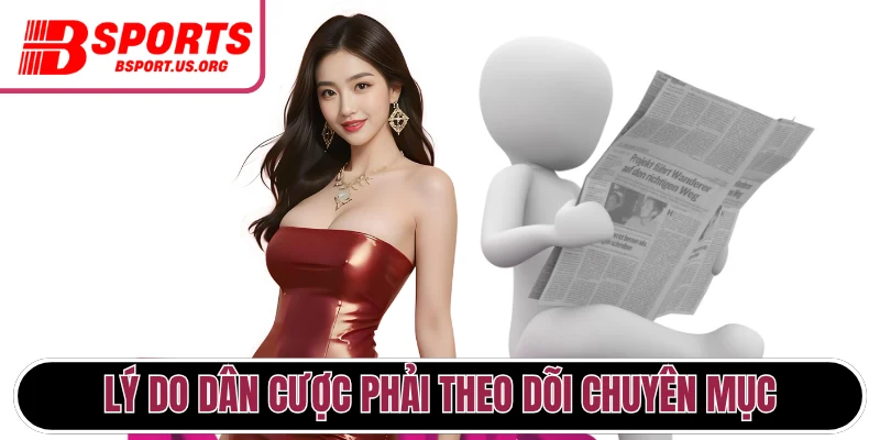Lý do dân cược phải theo dõi chuyên mục